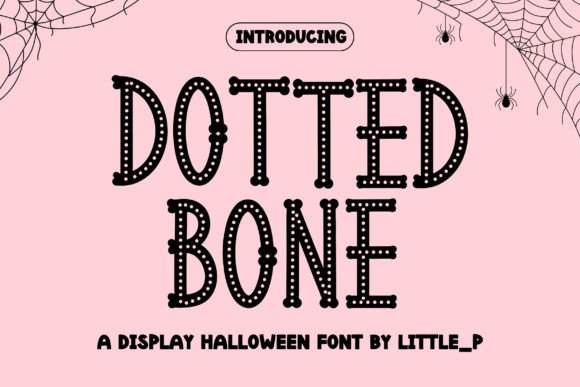 Dotted Bone: The Playful Typeface for Memorable Halloween Campaigns